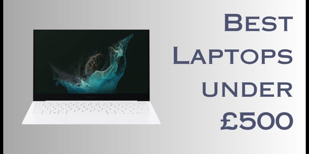 4 Best Laptops under £1000 in the UK (2023)
