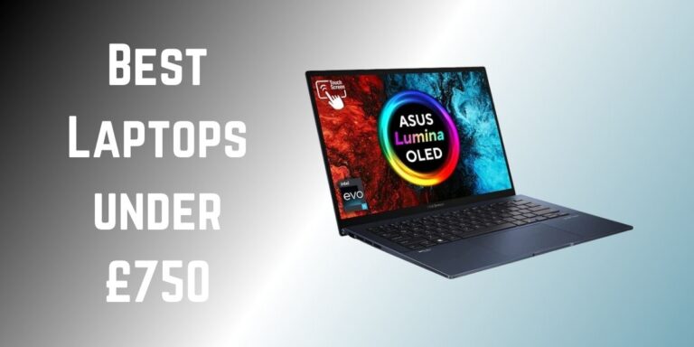 Best Laptops under £750